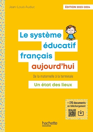 Le système éducatif français aujourd'hui. De la maternelle à la terminale, Edition 2023-2024