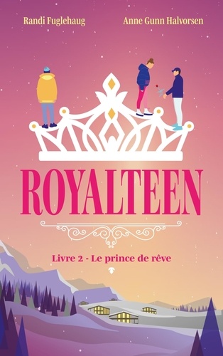 Royalteen Tome 2 : Le prince de rêve