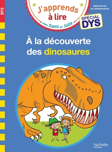 J'apprends à lire avec Sami et Julie : A la découverte des dinosaures [ADAPTE AUX DYS