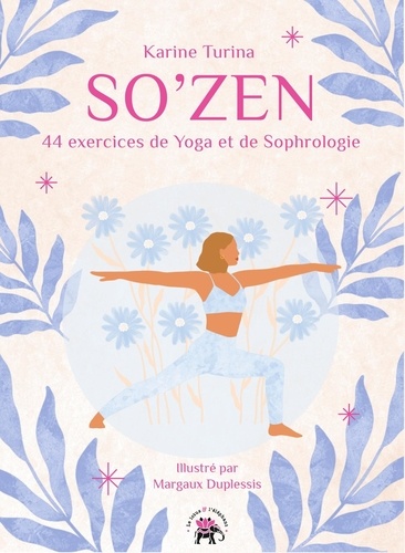 So' Zen. 44 exercices de yoga et de Sophrologie