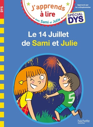 J'apprends à lire avec Sami et Julie : Le 14 Juillet de Sami et Julie [ADAPTE AUX DYS