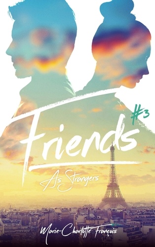 Friends Tome 3 : Friends as strangers