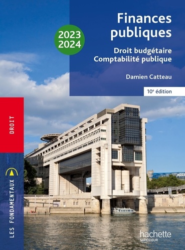 Finances publiques. Droit budgétaire, comptabilité publique, Edition 2023-2024