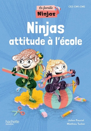 Français CE2-CM1-CM2 Ninjas attitude à l'école La famille Ninjas. Edition 2024