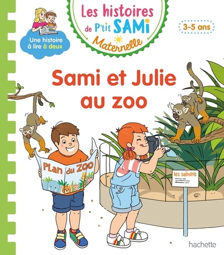 Les histoires de P'tit Sami Maternelle : Sami et Julie au zoo