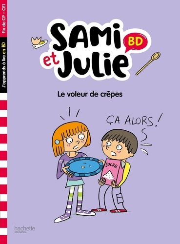 Sami et Julie : Le voleur de crêpes. Fin de CP-CE1