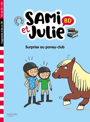 Sami et Julie : Surprise au poney club ! Fin de CP-CE1