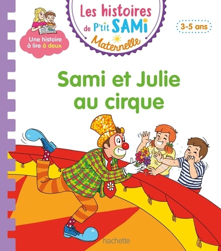 Les histoires de P'tit Sami Maternelle : Sami et Julie au cirque