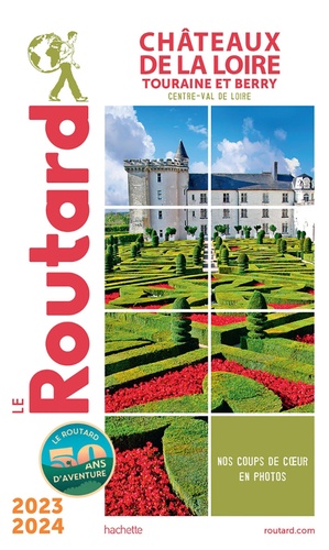 Châteaux de la Loire. Tourraine et Berry, Edition 2023-2024