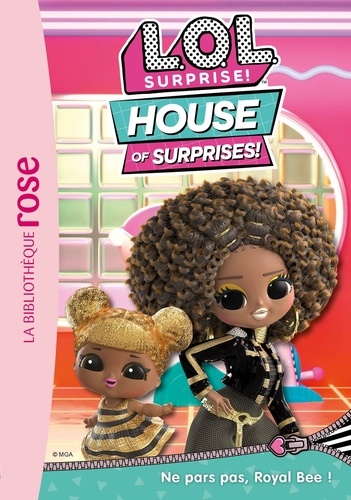 L.O.L. Surprise ! House of Surprises Tome 8 : Ne pars pas, Royal Bee !