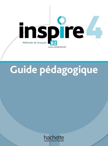 Inspire 4 B2. Guide pédagogique