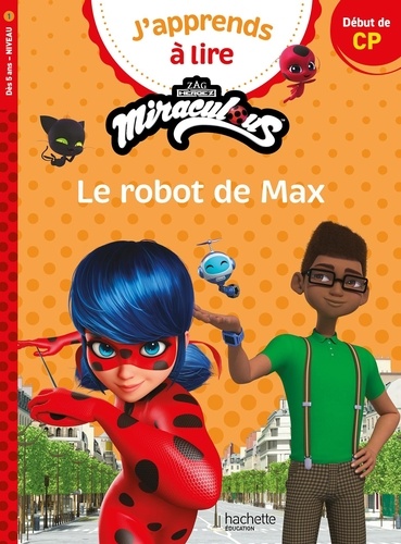 Miraculous Première lecture CP1 Le robot de Max