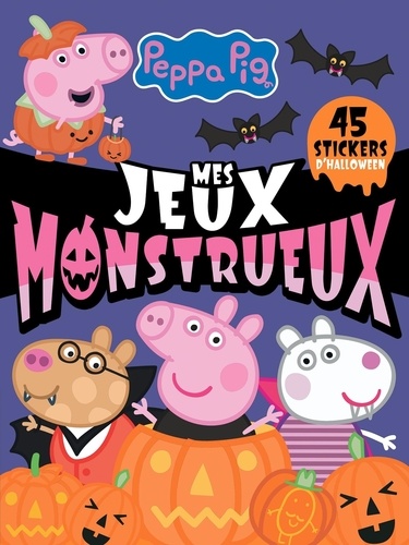 Peppa Pig Mes jeux monstrueux. Avec 45 stickers d'Halloween