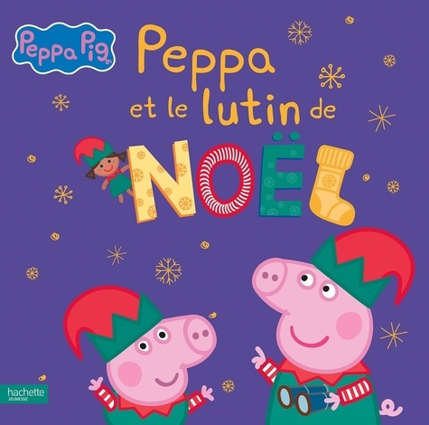 Peppa Pig : Peppa et le lutin de Noël