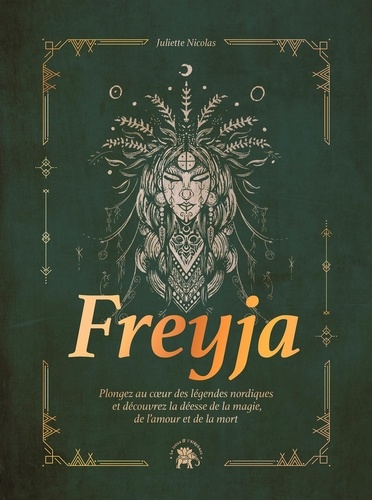 Freyja. Histoire de la déesse et de la magie du Nord