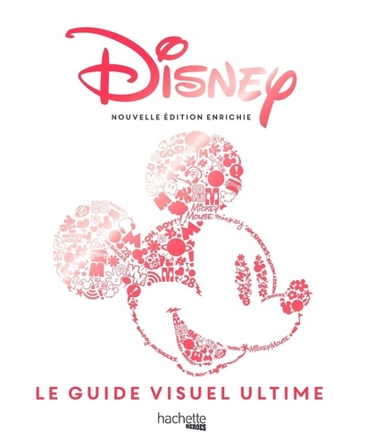 Disney. Le guide visuel ultime, Edition revue et augmentée