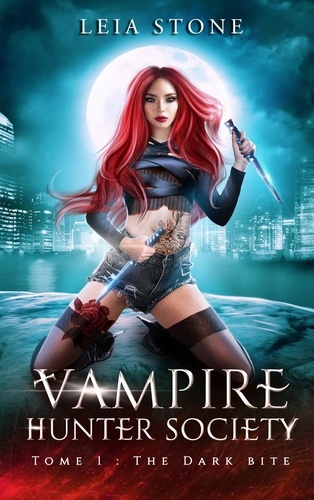 Vampire Hunter society Tome 1 : The dark bite