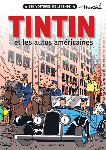 Tintin et les autos américaines. Les voitures de légende