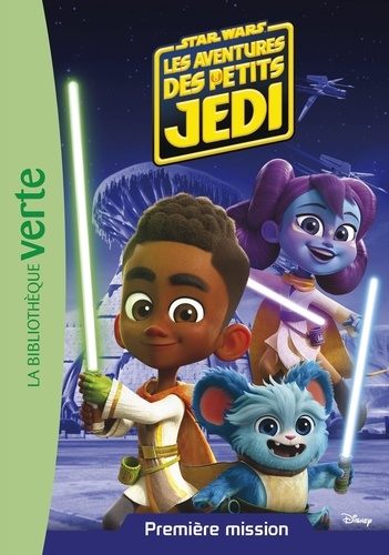 Star Wars - Les aventures des petits Jedi 01 - Première mission