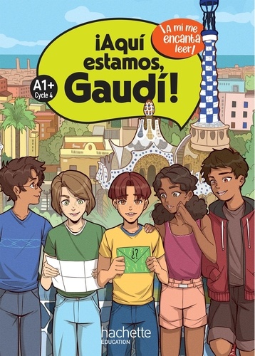 Espagnol A1+ Cycle 4 Aqui estamos, Gaudi! Edition 2024