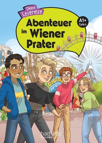 Allemand A1+ Cycle 4 Abenteuer im Wiener Prater. Edition 2024