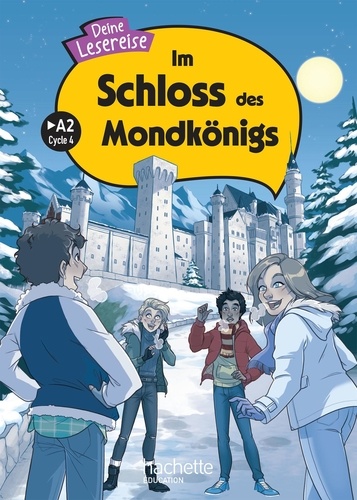 Allemand A2 Cycle 4 Im Schloss des Mondkönigs . Edition 2024