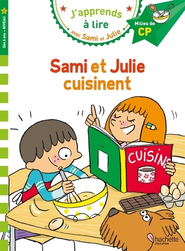 J'apprends à lire avec Sami et Julie : Sami et Julie cuisinent. Niveau 2, milieu de CP