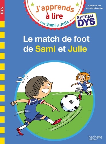 J'apprends à lire avec Sami et Julie : Le match de foot de Sami et Julie [ADAPTE AUX DYS