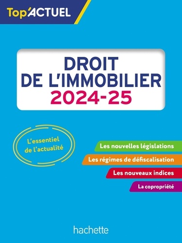 Top'Actuel Droit de l'immobilier. Edition 2024-2025