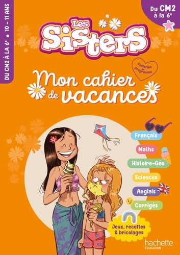 Cahier de vacances Les sisters. CM2-6e, Edition 2024