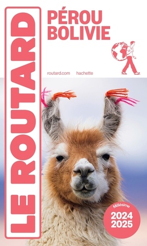 Guide du Routard Pérou, Bolivie. Edition 2024-2025