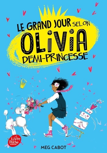 Olivia, demi-princesse Tome 2 : Le grand jour selon Olivia, demi-princesse