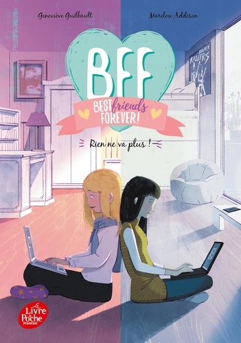 BFF Best Friends Forever! Tome 4 : Rien ne va plus !