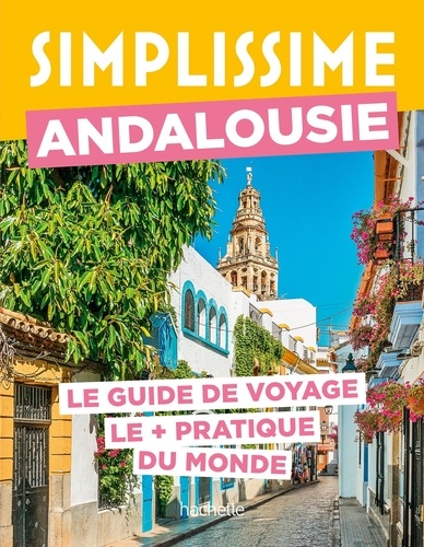 Simplissime Andalousie. Le guide de voyage le + pratique du monde