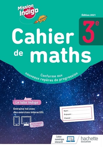 Cahier de maths 3e Mission Indigo. Edition 2021