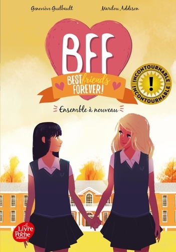 BFF Best Friends Forever! Tome 6 : Ensemble à nouveau