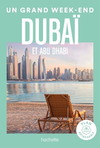 Un grand week-end Dubaï et Abu Dhabi. Edition 2023. Avec 1 Plan détachable