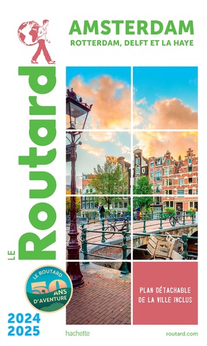 Amsterdam. Rotterdam, Delft et La Haye, Edition 2024-2025, avec 1 Plan détachable