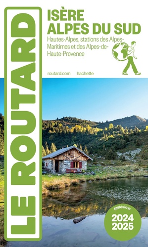 Isère, Alpes du sud. Hautes-Alpes, stations des Alpes-Maritimes et des Alpes-de-Haute-Provence, Edition 2024-2025