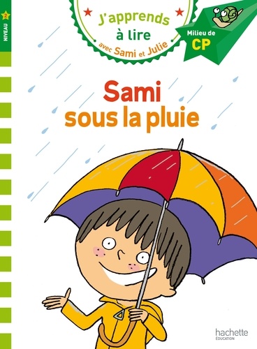 J'apprends à lire avec Sami et Julie : Sami sous la pluie. Milieu de CP, niveau 2