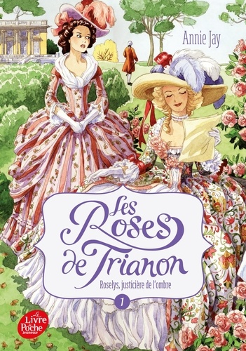 Les Roses de Trianon Tome 1 : Roselys, justicière de l'ombre