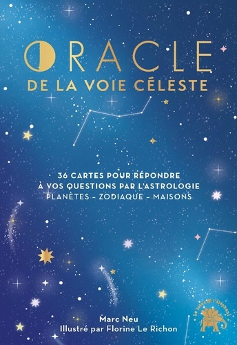 Oracle de la voie céleste. 36 cartes pour répondre à vos questions par l'astrologie, Planètes, Zodiaque, Maisons
