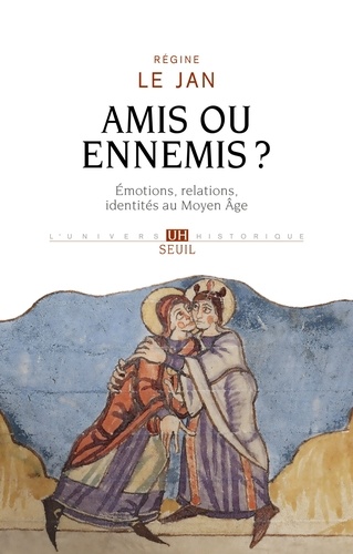 Amis ou ennemis ? Emotions, relations, identités au Moyen Age