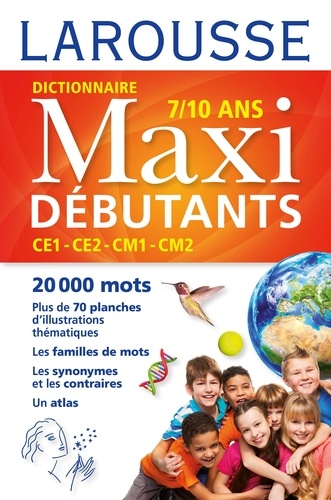 Dictionnaire Maxi débutants. CE1, CE2, CM1, CM2, 7-10 ans