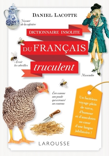 Dictionnaire insolite du français truculent