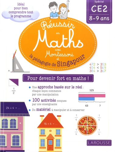 Mathématiques CE2 Réussir en maths avec Montessori et la pédagogie de Singapour. Edition 2019
