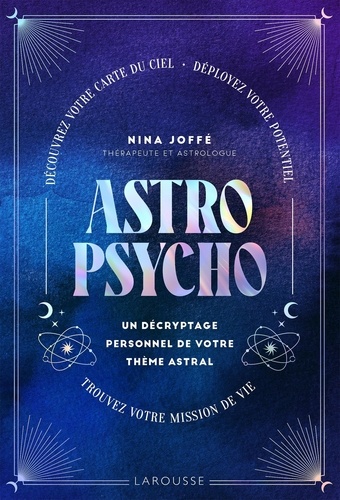 Astropsycho - Un décryptage personnel de votre thème astral. Découvrez votre carte du ciel - Déployez votre potentiel. Trouvez votre mission de vie