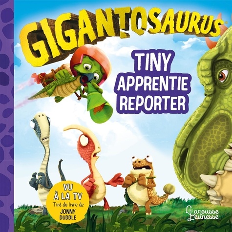 Gigantosaurus : Tiny, apprentie reporter