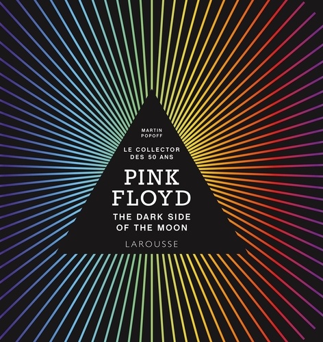 Pink Floyd - The Dark Side of the Moon. Le collector des 50 ans