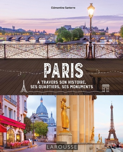 Paris à travers son histoire, ses quartiers, ses monuments